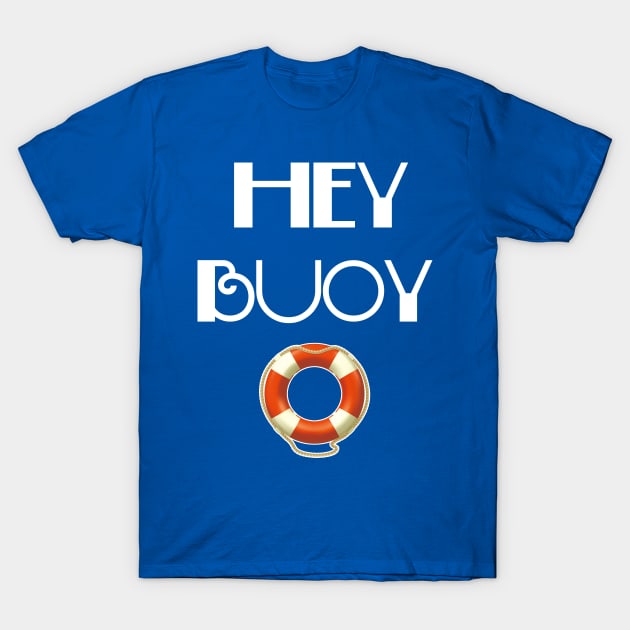 Hey Buoy Cruise and Cruising Resort Gear Family Tshirt T-Shirt by Antzyzzz